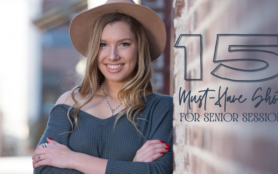 15 Must Have Shots for Senior Sessions